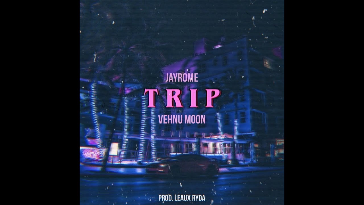 JayRome - Trip (feat. Vehnu Moon) [Official Audio]