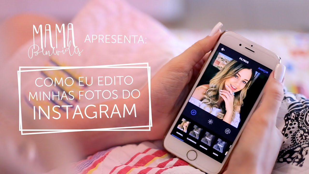 Como eu edito minhas fotos - Mama  Benevides