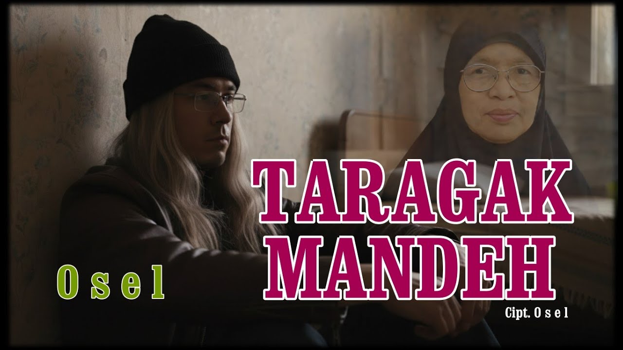 OSEL - TARAGAK MANDEH ( Official Music Video )