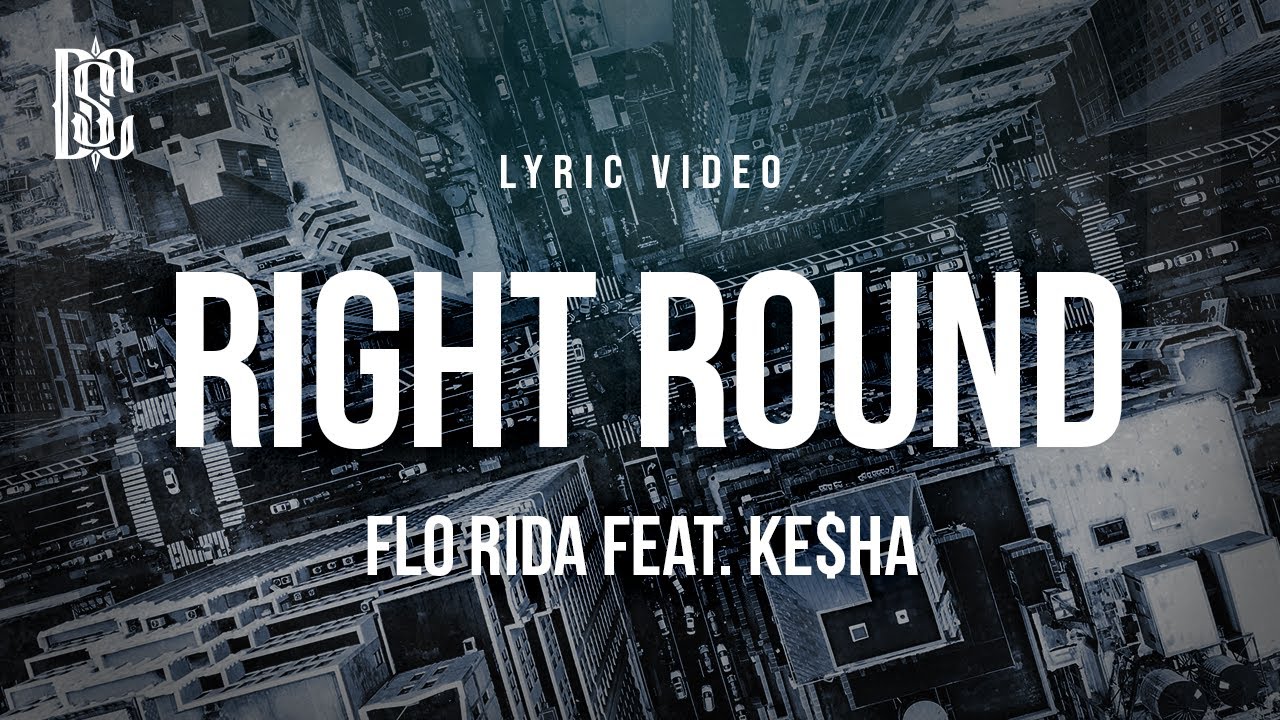 Flo Rida feat. Ke$ha - Right Round | Lyrics