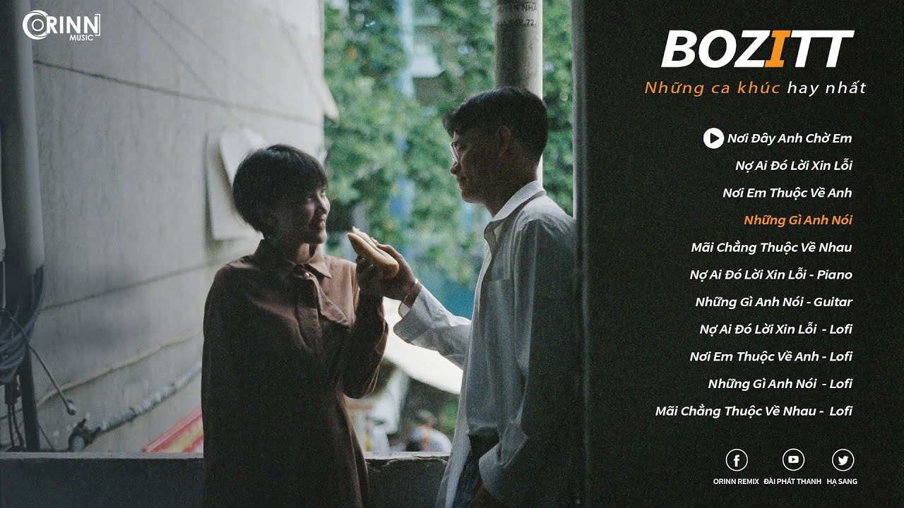 Nơi Đ&acirc;y Anh Chờ Em, Nợ Ai Đ&oacute; Lời Xin Lỗi, Những G&igrave; Anh N&oacute;i - Tuyển Tập Bozitt Hay Nhất