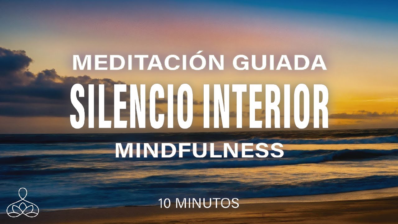 Meditaci&oacute;n guiada silencio interior 🤗10 minutos mindfulness