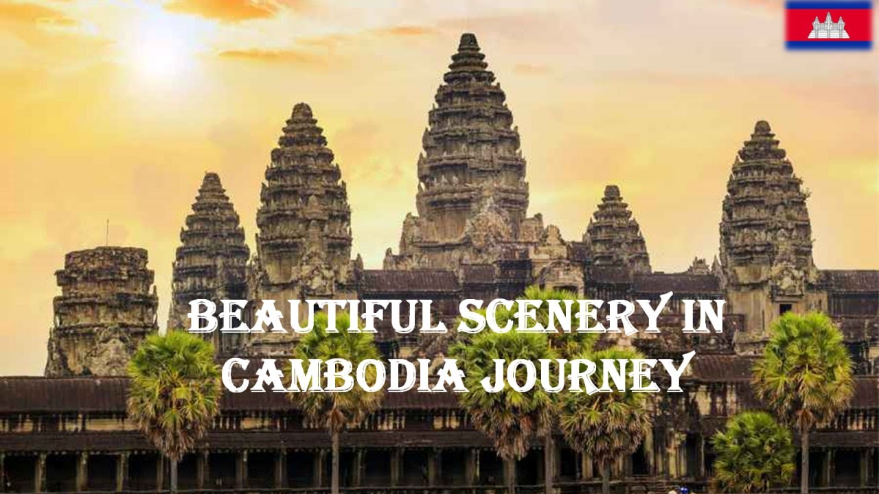 Beautiful Scenery in Cambodia Journey