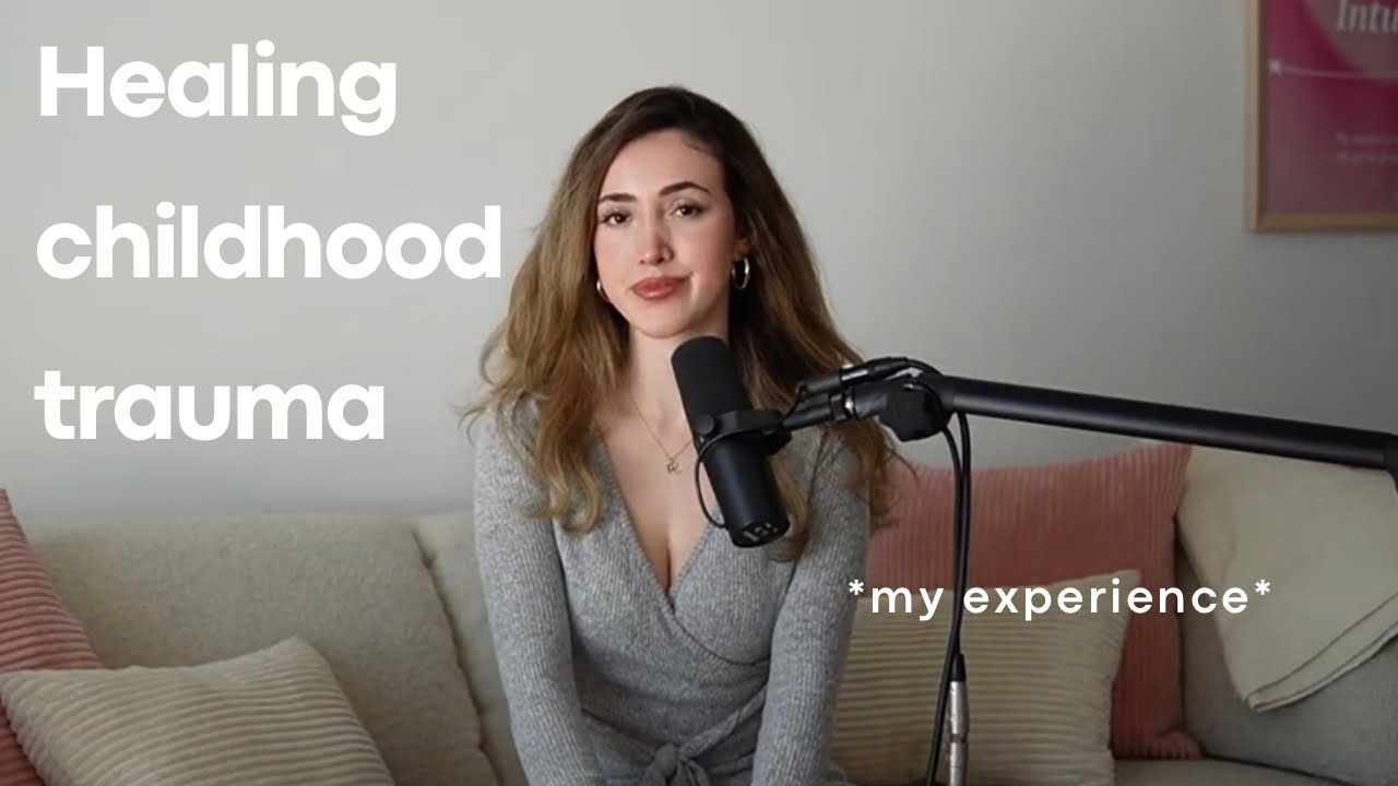 HEALING FROM CHILDHOOD TRAUMA - my experience and advice