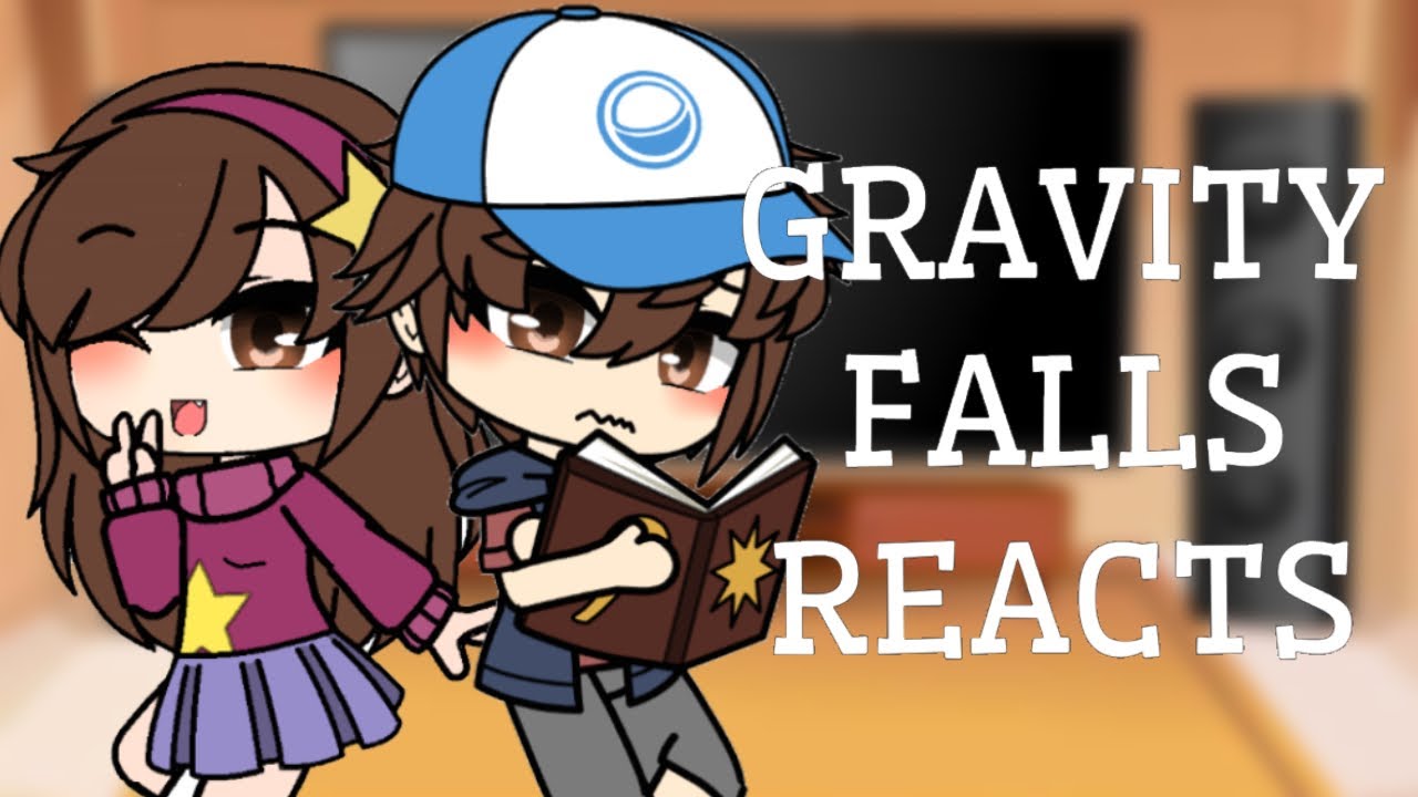 Gravity Falls reacts! ( gacha ) part 1
