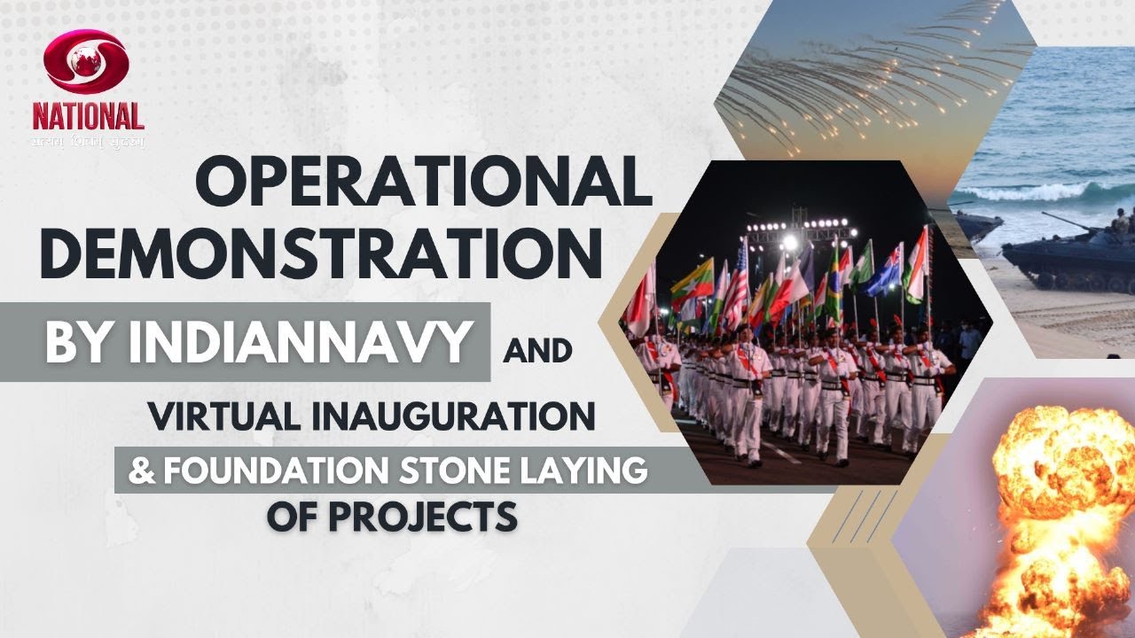 Operational Demonstration by IndianNavy & Virtual Inauguration & Foundation Stone laying of Projects