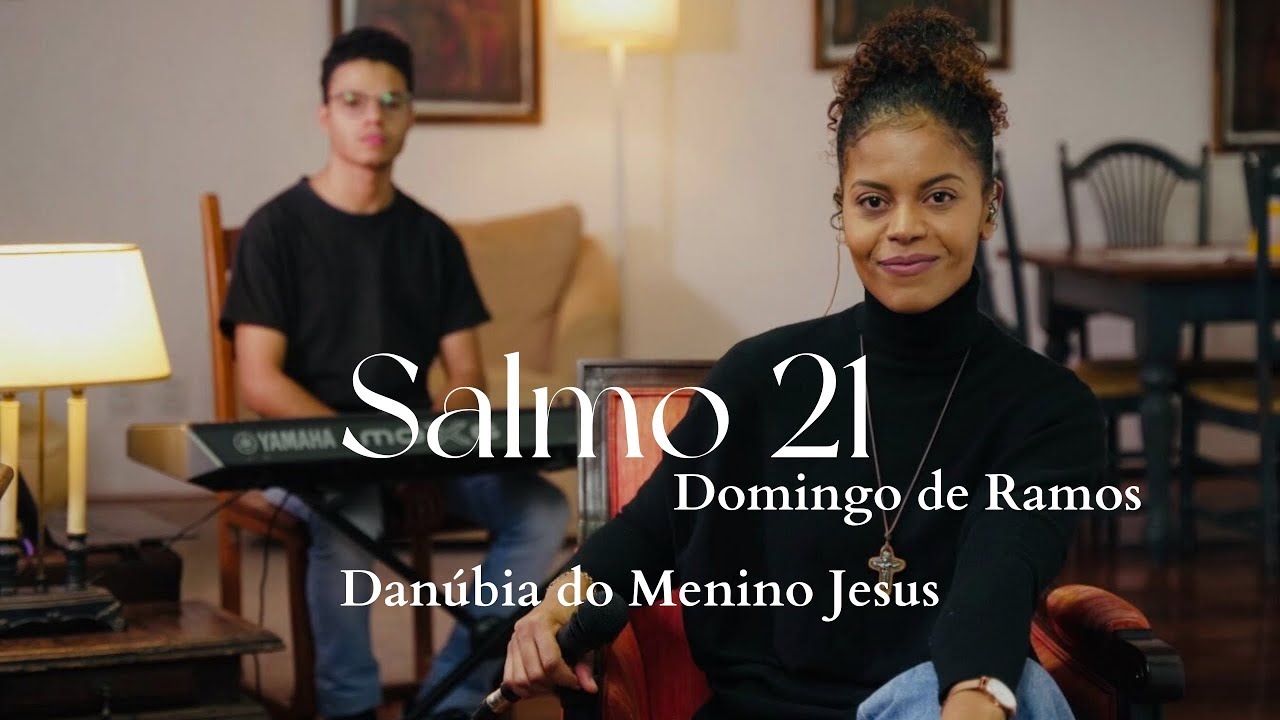 Salmo 21 | "Domingo de ramos | "Meu Deus, meu Deus, porque me abandonastes?"