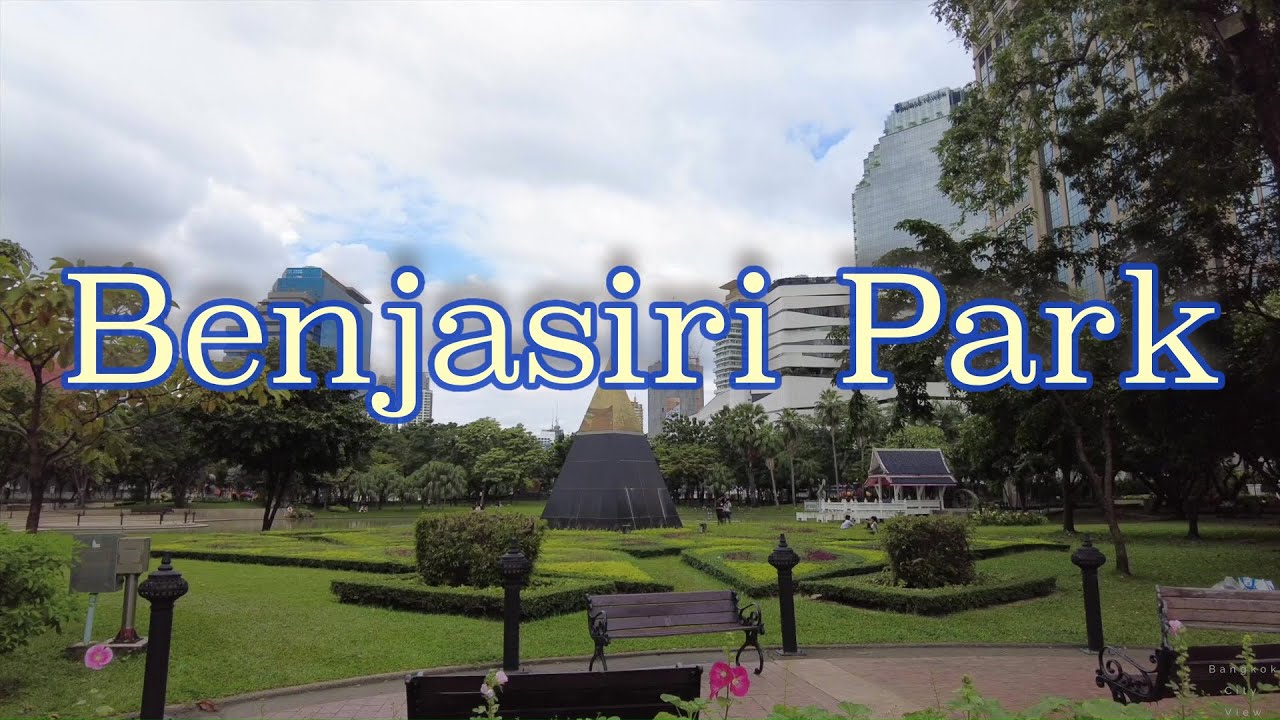 Benjasiri Park | Walking Through - Bangkok City View