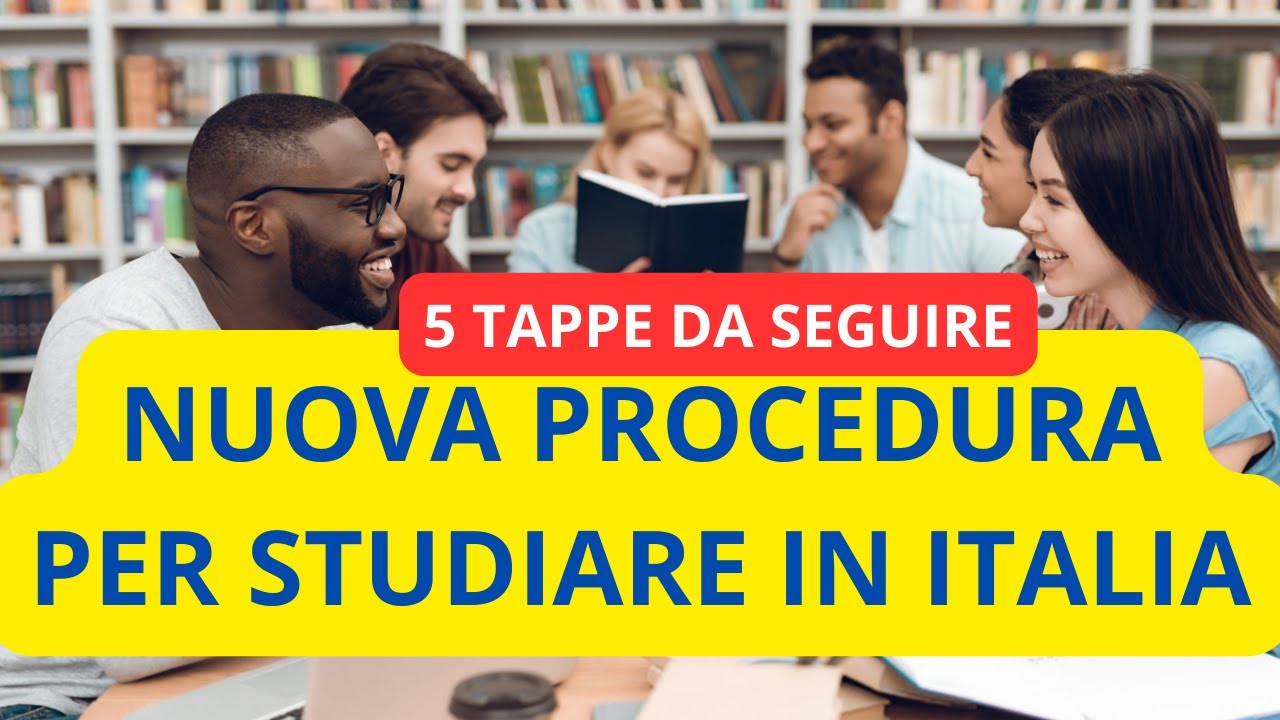🔴 NUOVE PROCEDURE PER STUDIARE IN ITALIA IN 5 TAPPE FINO AL PERMESSO DI SOGGIORNO PER STUDIO