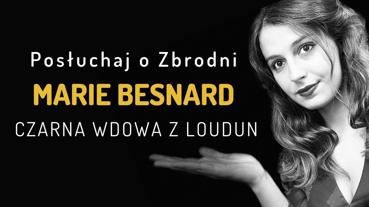 MARIE BESNARD - CZARNA WDOWA Z LOUDUN [PODCAST]
