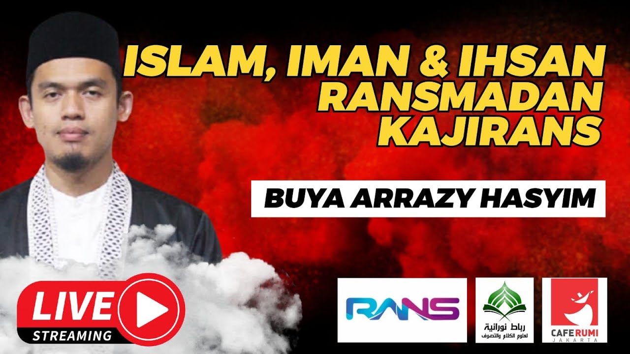 🔴[LIVE DELAY] ISLAM, IMAN & IHSAN | RANSMADAN | KAJIRANS - BUYA DR. ARRAZY HASYIM, MA