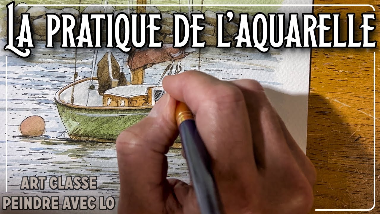 LA PRATIQUE DE L'AQUARELLE - Art Classe peindre avec Lo
