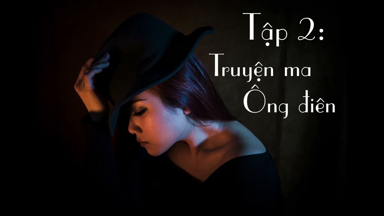 HIẾU: Truyện Ma_Ông điên | Tập 2 (Truyện có thật)