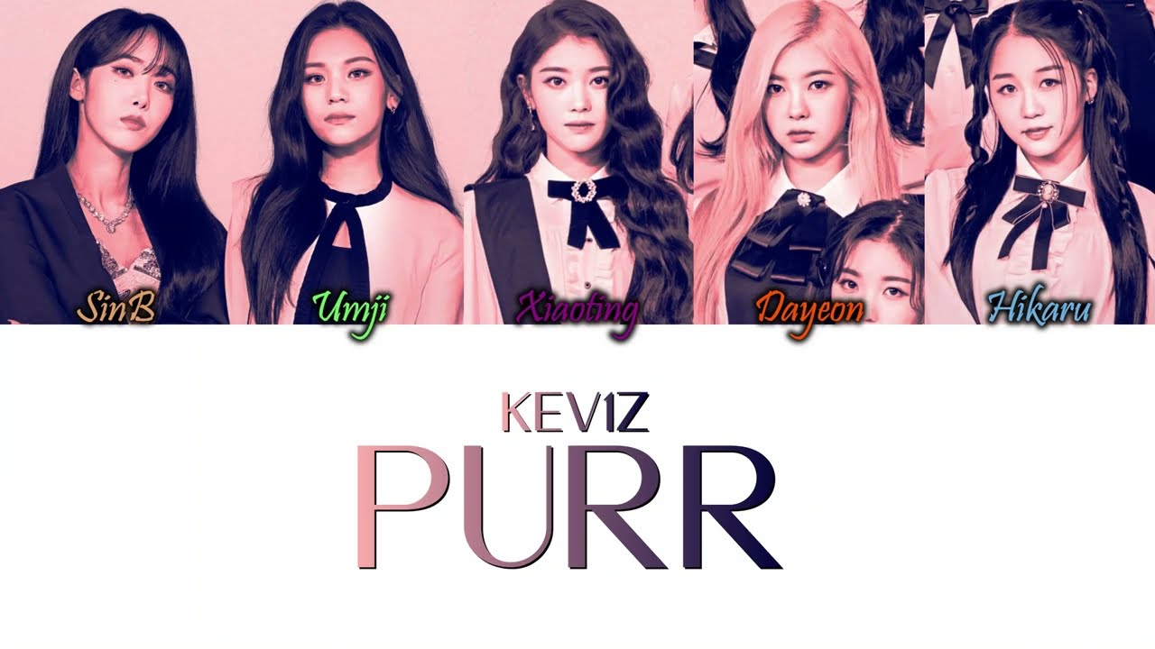 KEV1Z (케비지) (VIVIZ x Kep1er) – Purr (Queendom Round 3) Han/Rom/Eng Color Coded Lyrics