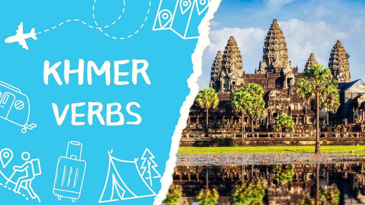 Khmer: Basic Khmer Verbs: ភាសាអង់គ្លេស: រៀន​ភាសាអង់គ្លេស: Khmer-English Lesson: Khmer Vocabulary