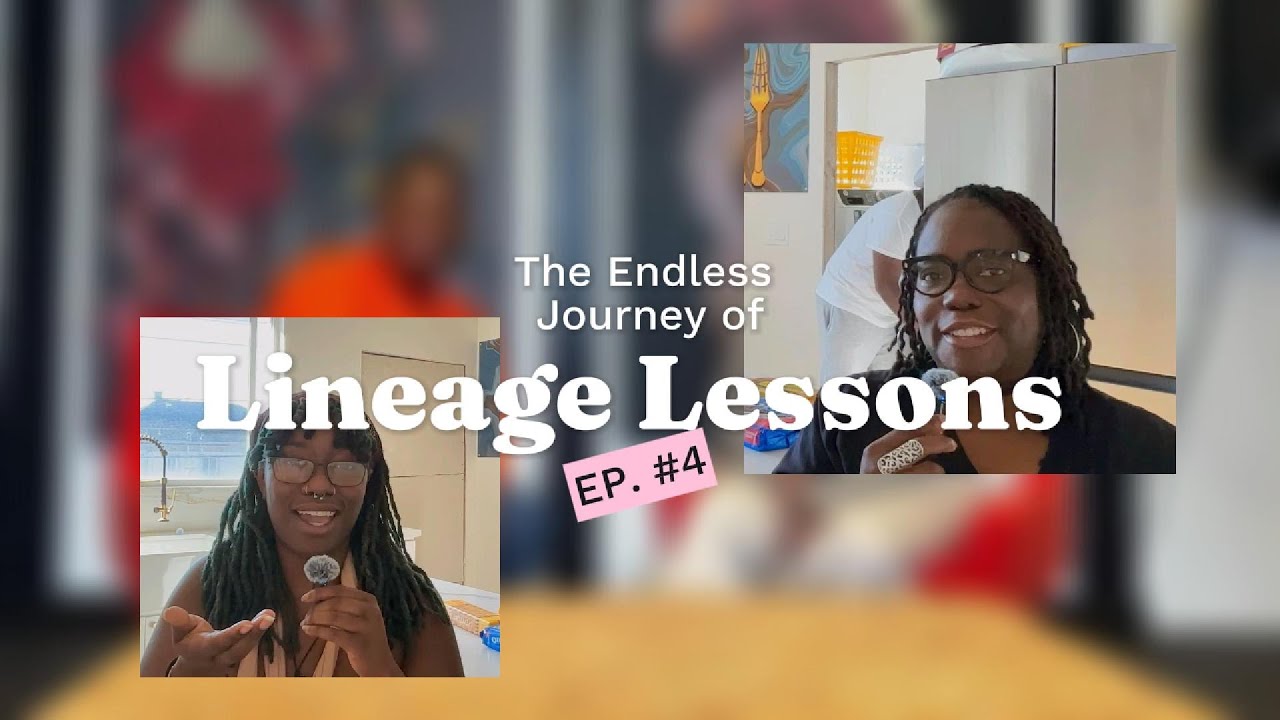 Lineage Lessons EP- 04