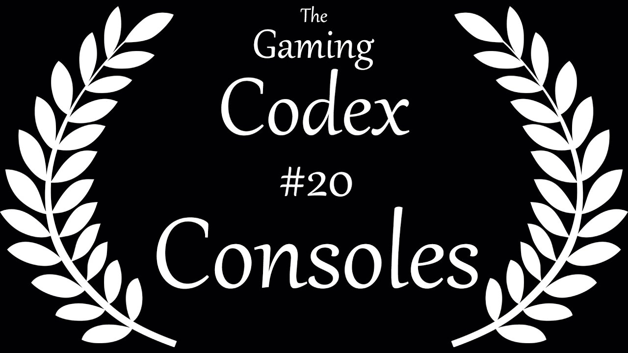 The Gaming Codex #20: Video Game Consoles