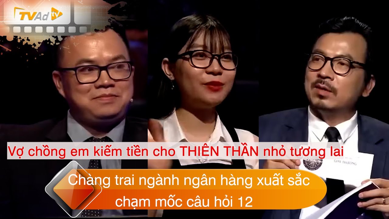 AI LÀ TRIỆU PHÚ Chàng trai ngành ngân hàng xuất sắc chạm mốc câu hỏi 12