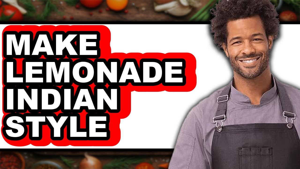 How To Make Lemonade Indian Style (Full Guide)