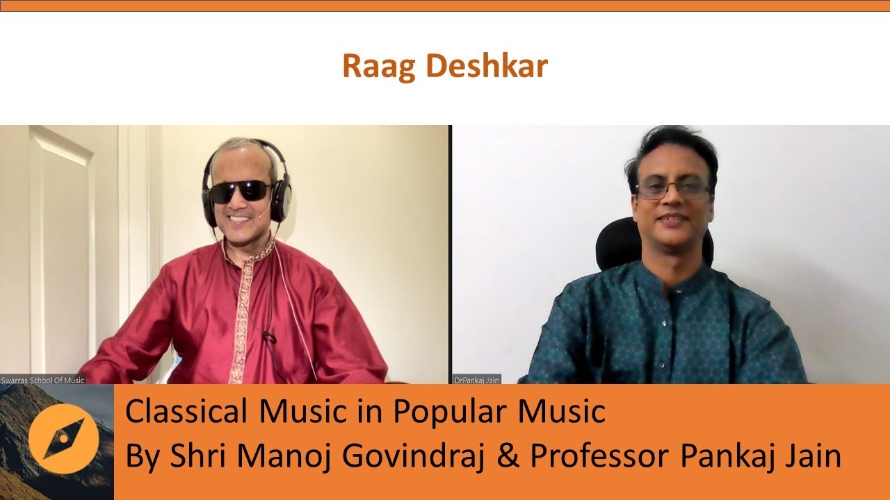 Episode 11: Raag Deskar and its usage in Film Songs, with Shri Manoj Govindraj