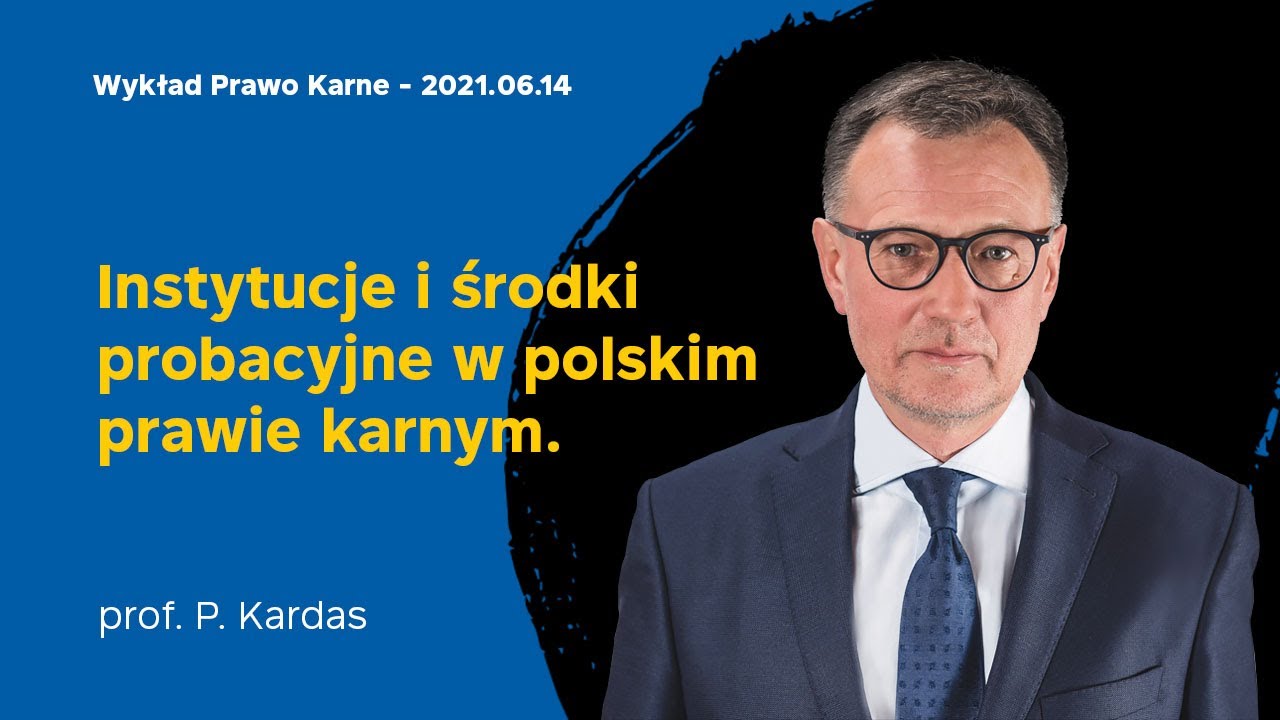 Wykład 31 z prawa karnego 14.06.2021 prof. dr hab. Piotr Kardas