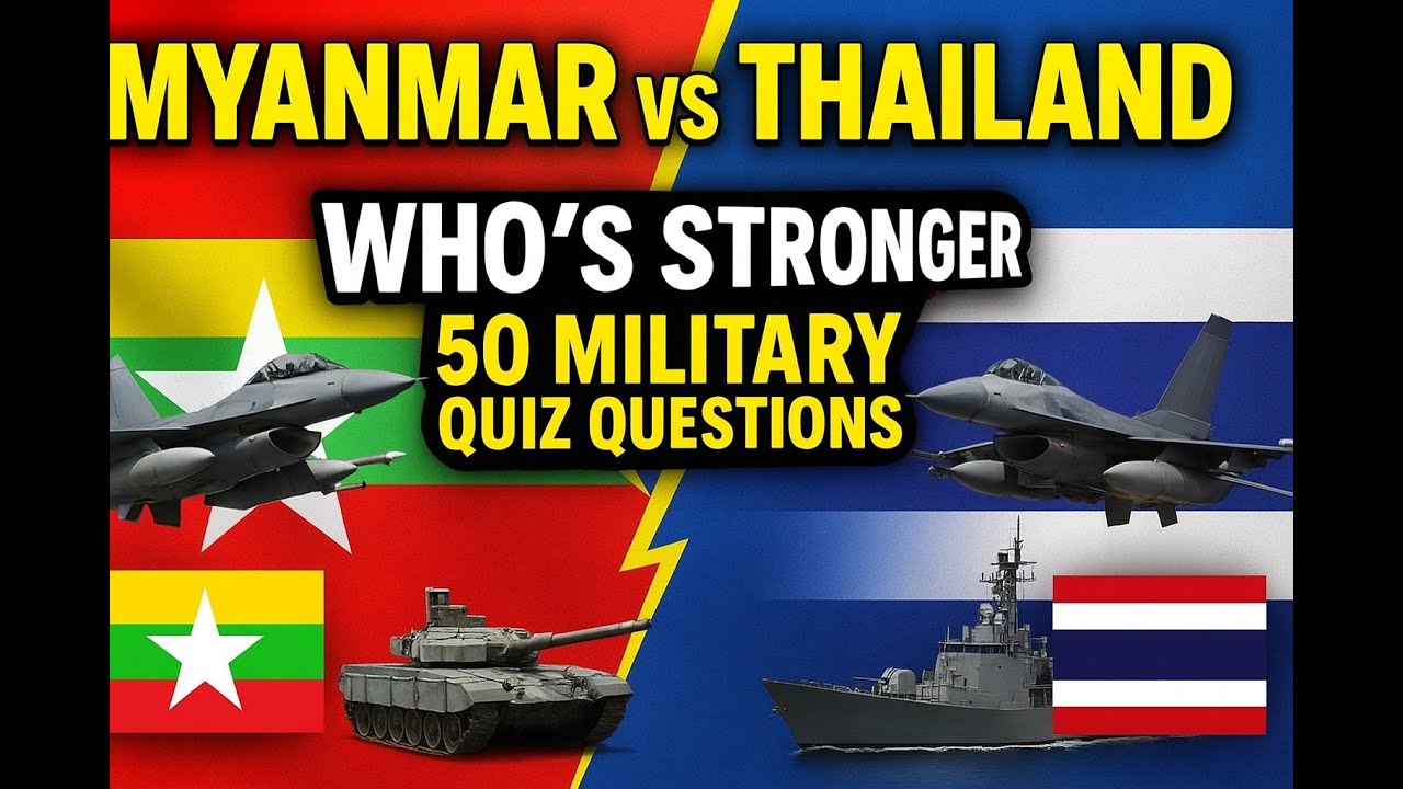 Battle of Southeast Asia: Myanmar vs Thailand Military Power Quiz