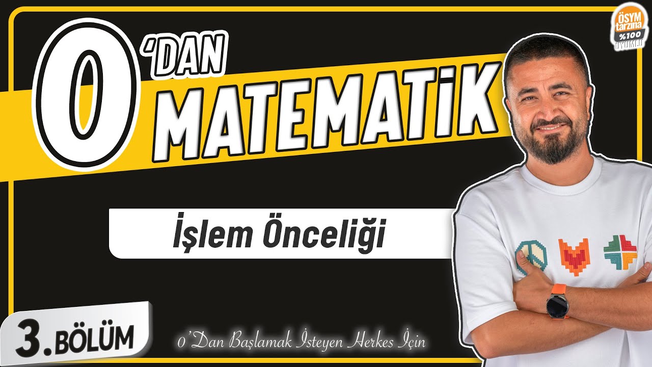 İşlem Önceliği | 3.BÖLÜM Konu Anlatımı | 0' DAN MATEMATİK