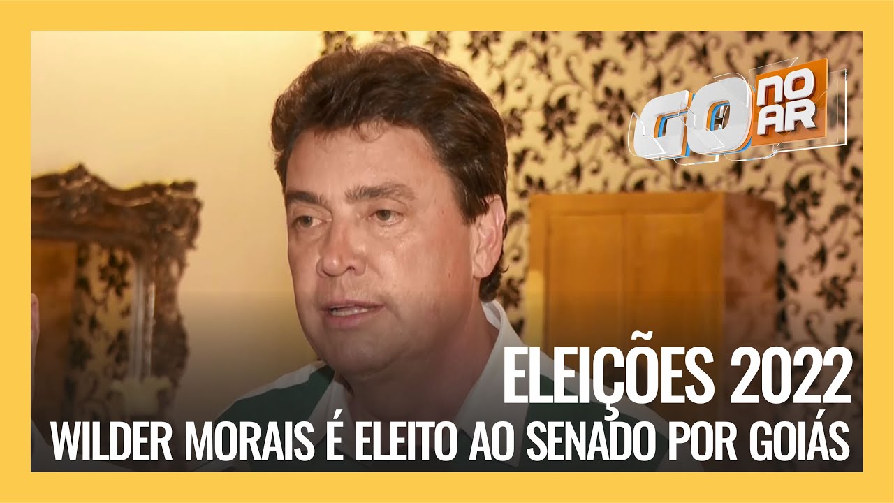 ELEIÇÕES 2022: WILDER MORAIS É ELEITO AO SENADO POR GOIÁS