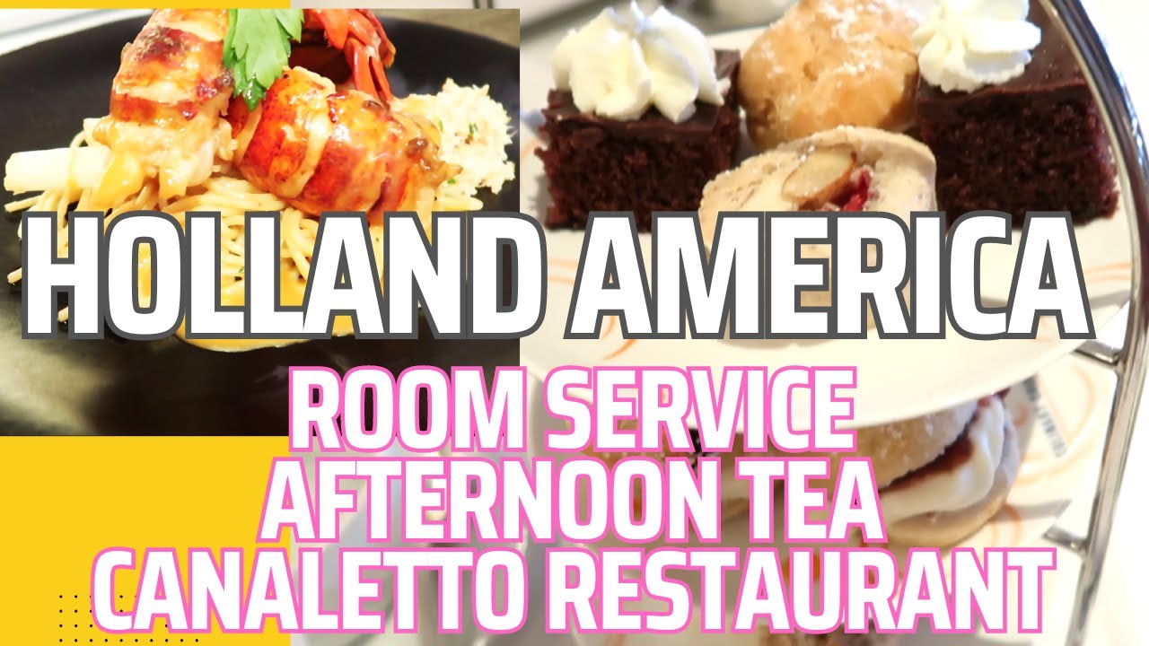 【Holland America】 Room Service | Afternoon Tea | Canaletto Restaurant