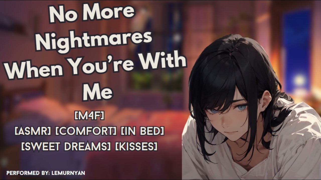 No More Nightmares When You're With Me [M4F] [Comforting Bad Dreams] [ASMR Boyfriend Audio]