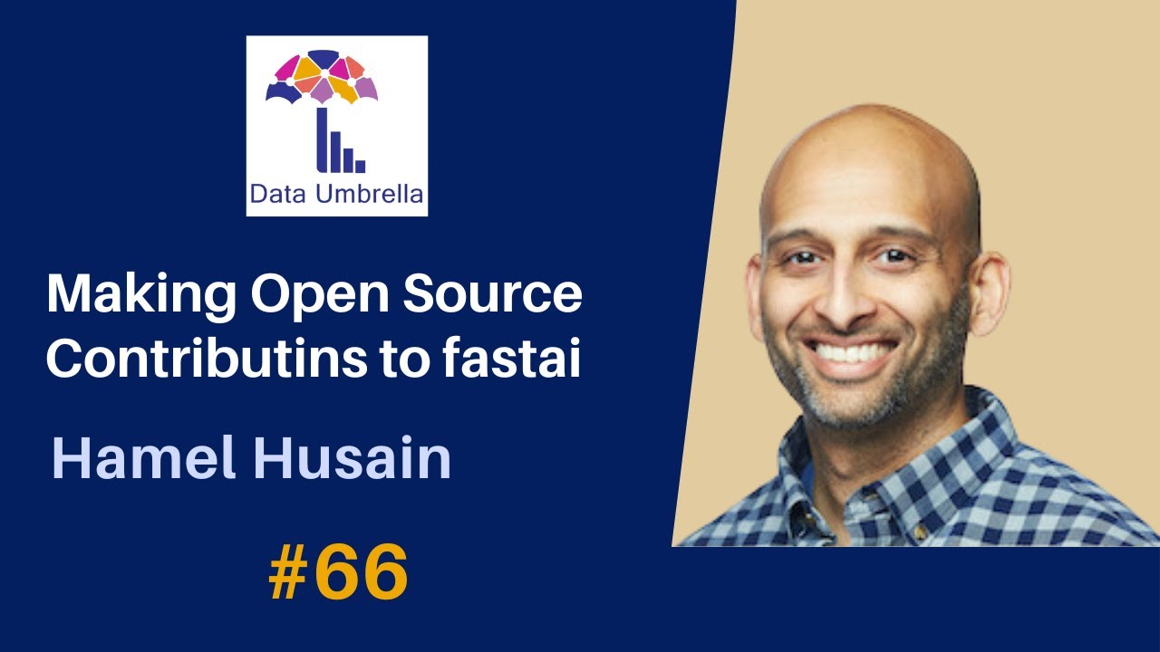 [66] How to Make Open Source Contributions to fastai (Hamel Husain)