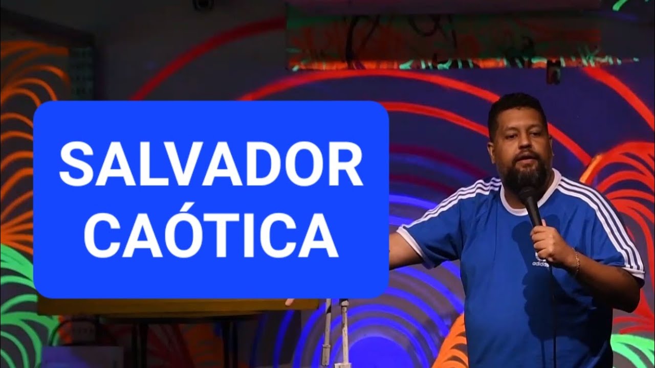 SALVADOR &Eacute; CA&Oacute;TICA - MATHEUS BUENTE - STAND UP COMEDY