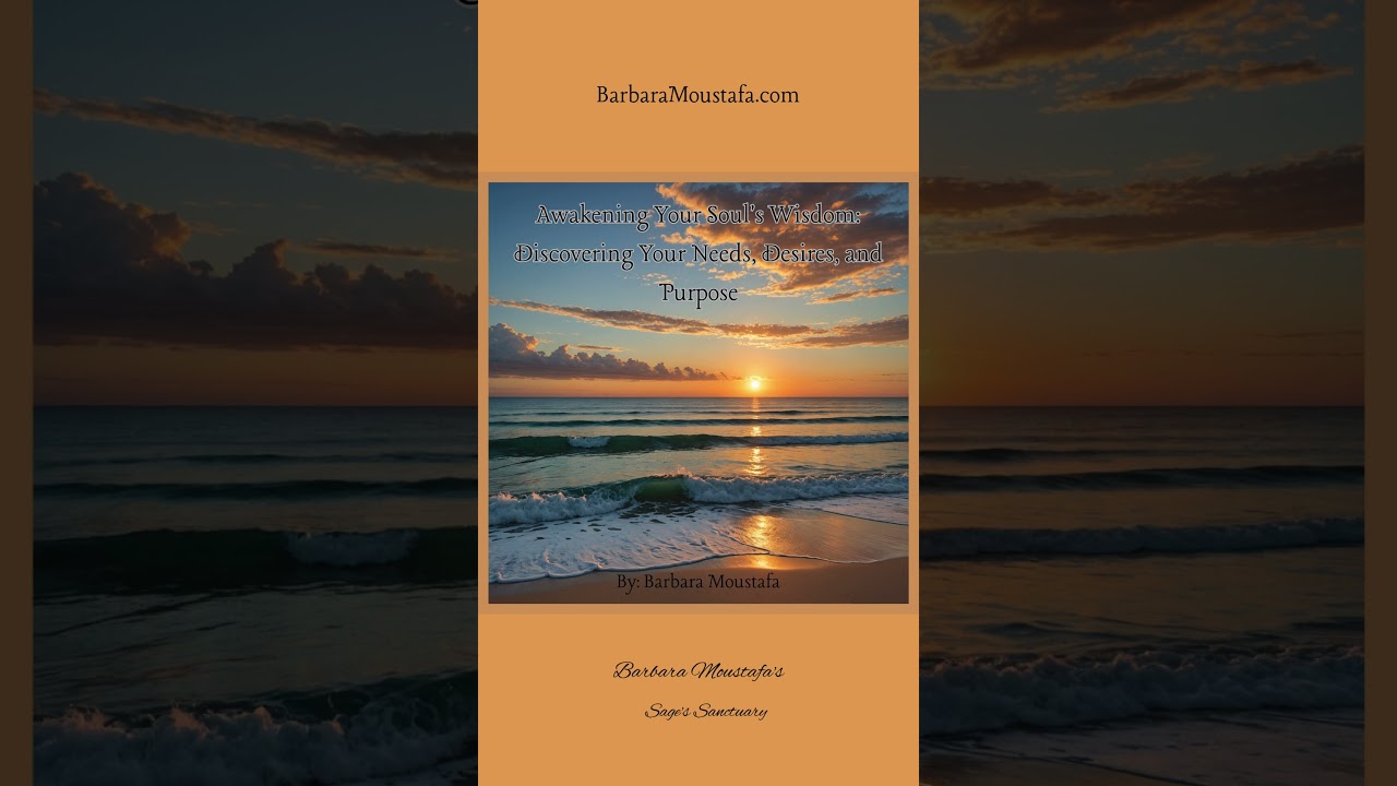 Awakening Your Soul's Wisdom: Discovering Your Needs, Desires, and Purpose