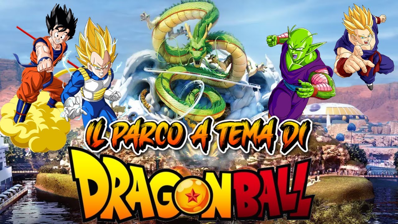 DRAGON&nbsp;BALL&nbsp;APRE IL PRIMO PARCO DIVERTIMENTI della FAMOSA saga CREATA DA Akira Toriyama