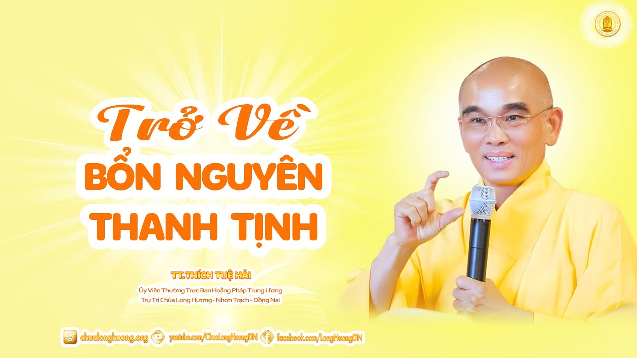 Trở Về Bổn Nguyên Thanh Tịnh - TT. Thích Tuệ Hải - Chùa Long Hương