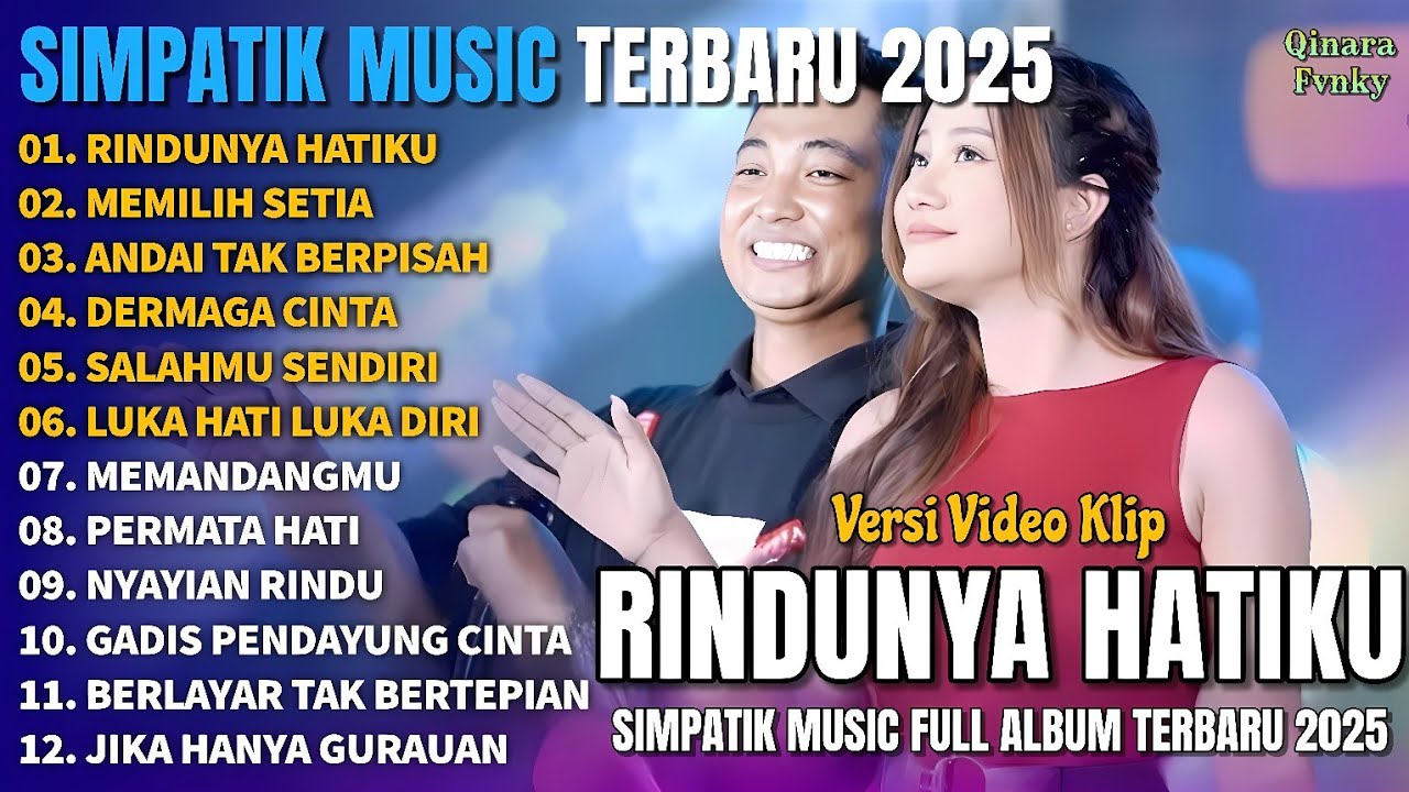 RINDUNYA HATIKU - MEMILIH SETIA - ANDAI TAK BERPISAH - SIMPATIK MUSIC FULL ALBUM TERBARU 2026