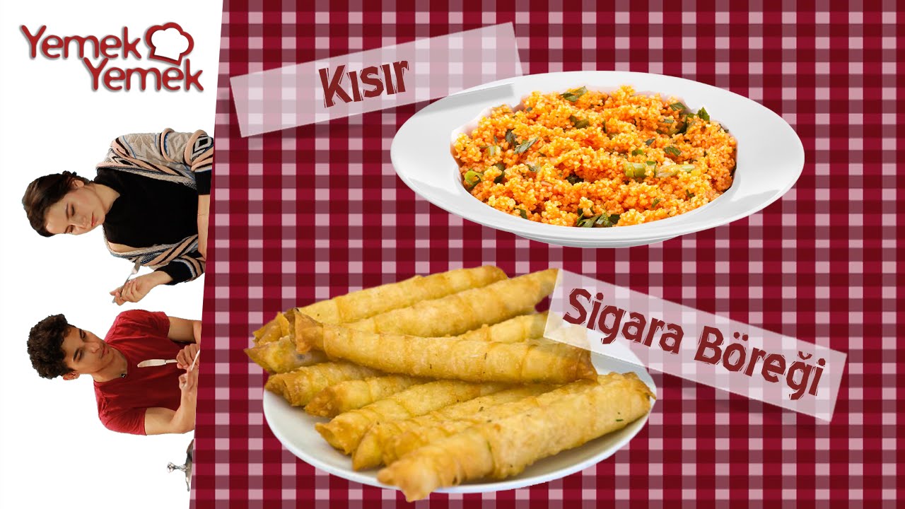 Yabancılar Türk Yemeklerini Denerse: Kısır, Sigara Böreği
