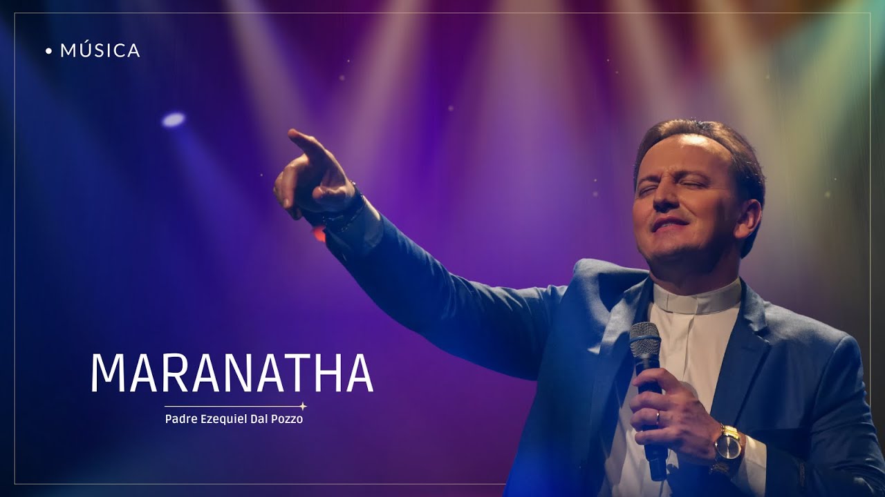 MARANATHA - Padre Ezequiel