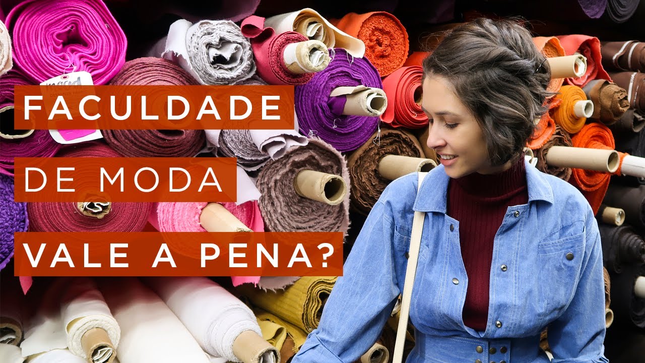 Faculdade de moda vale a pena?