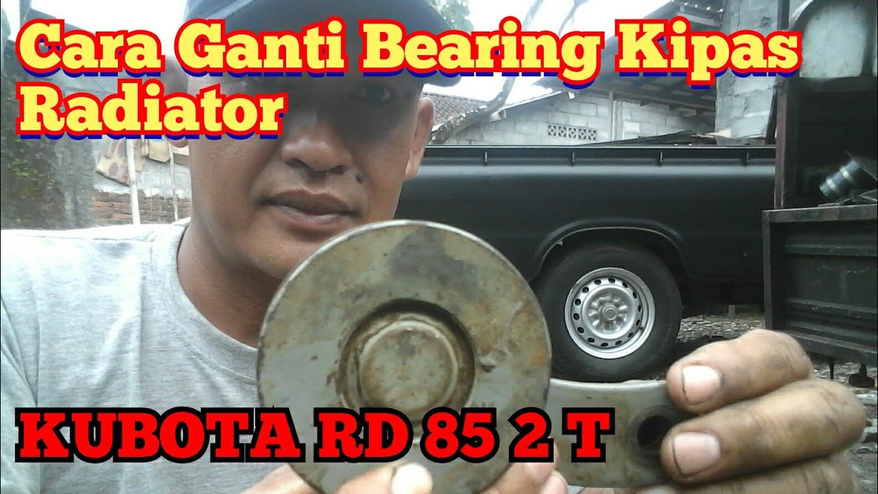 Cara Ganti Bearing Kipas Radiator Kubota RD 85
