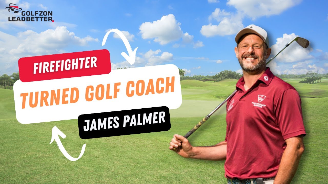 From Firefighter to Certified Golf Coach: James Palmer's Story