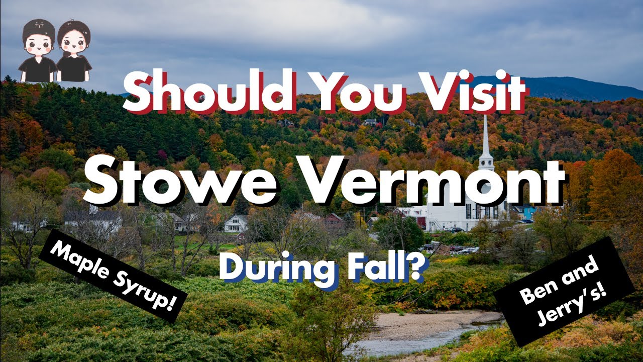 How To Explore Vermont In The Fall | Stowe, Vermont