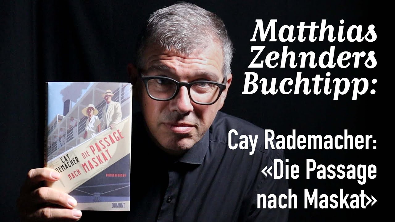 Mein 121. Buchtipp: «Die Passage nach Maskat» von Cay Rademacher