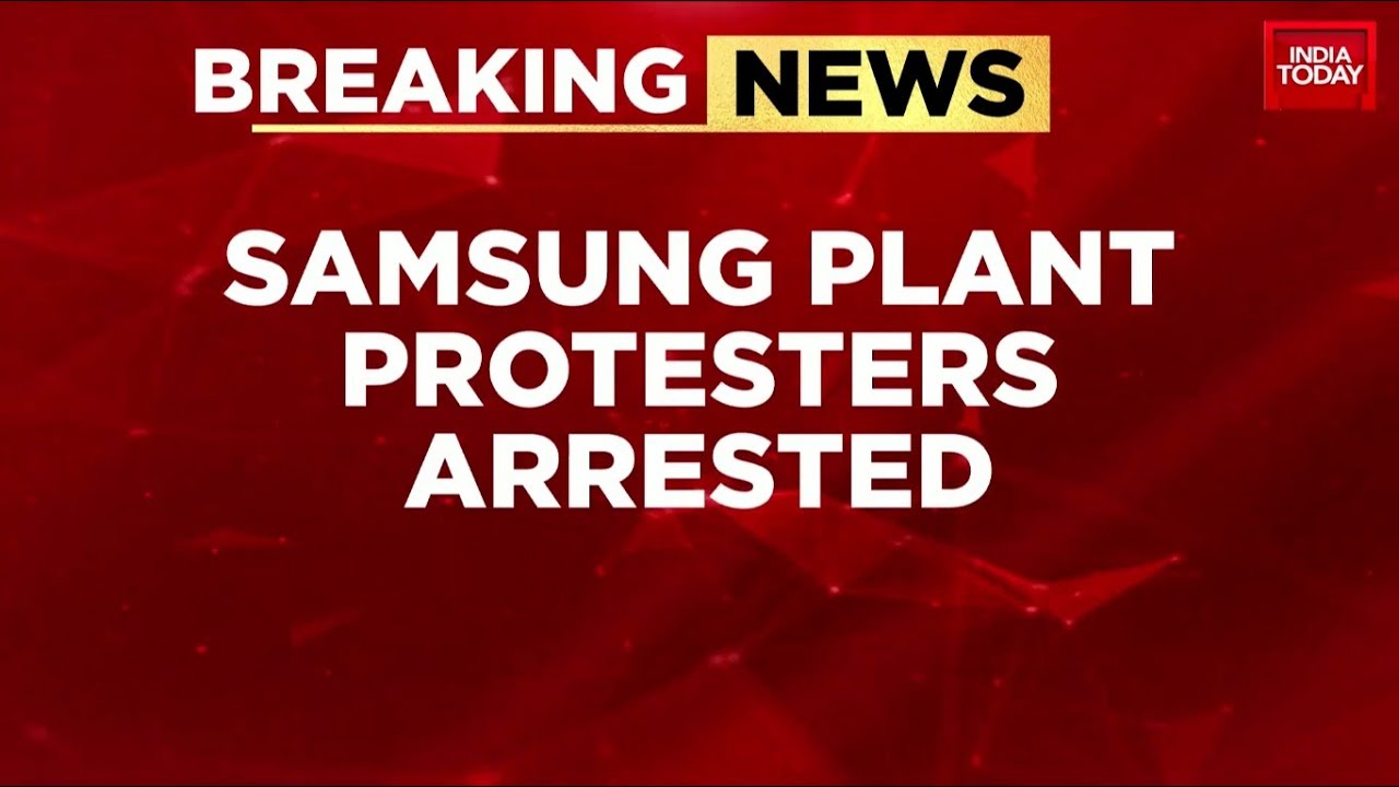 Samsung Workers' Protest Escalates, Tamil Nadu Police Crackdown, Arrests Made