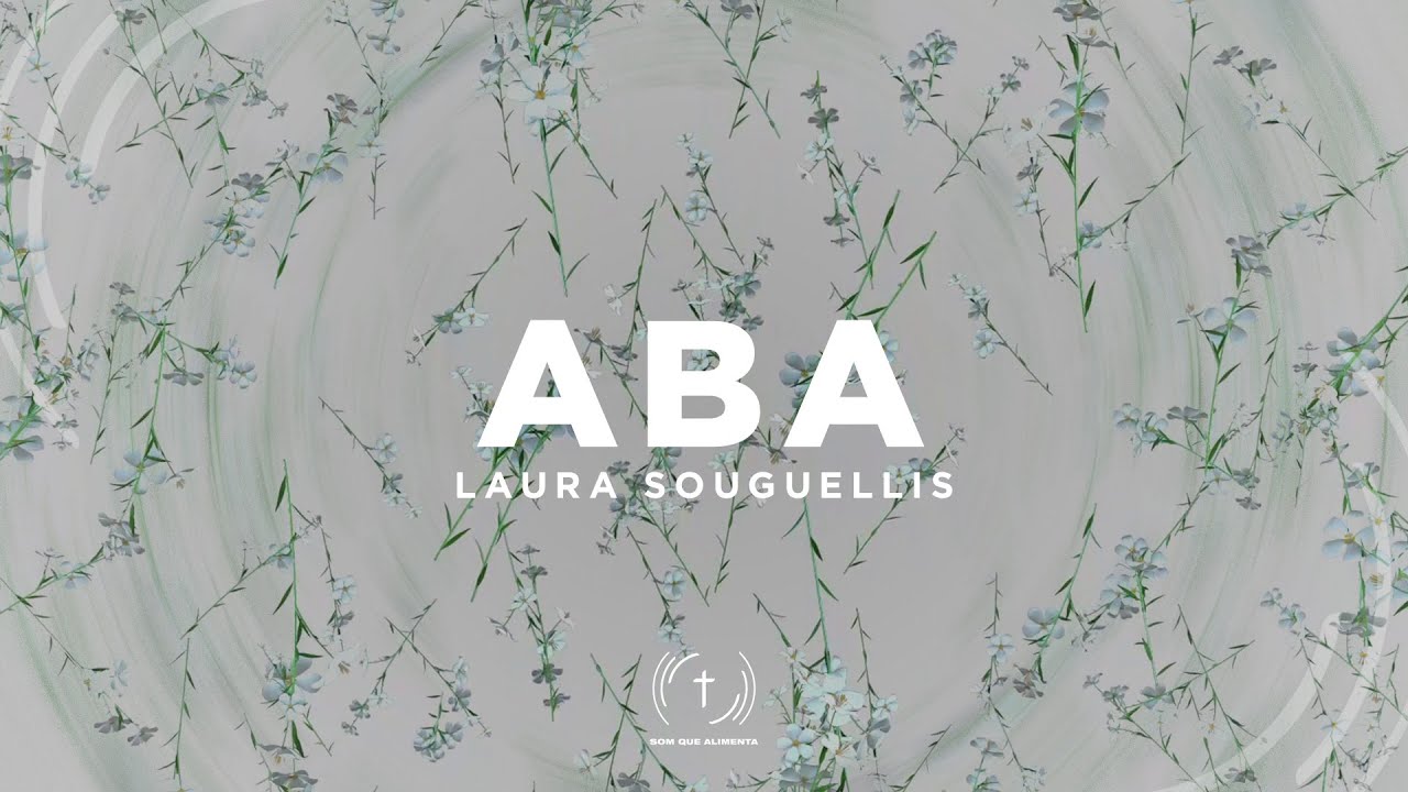 LAURA SOUGUELLIS - Aba (Lyric Vídeo)