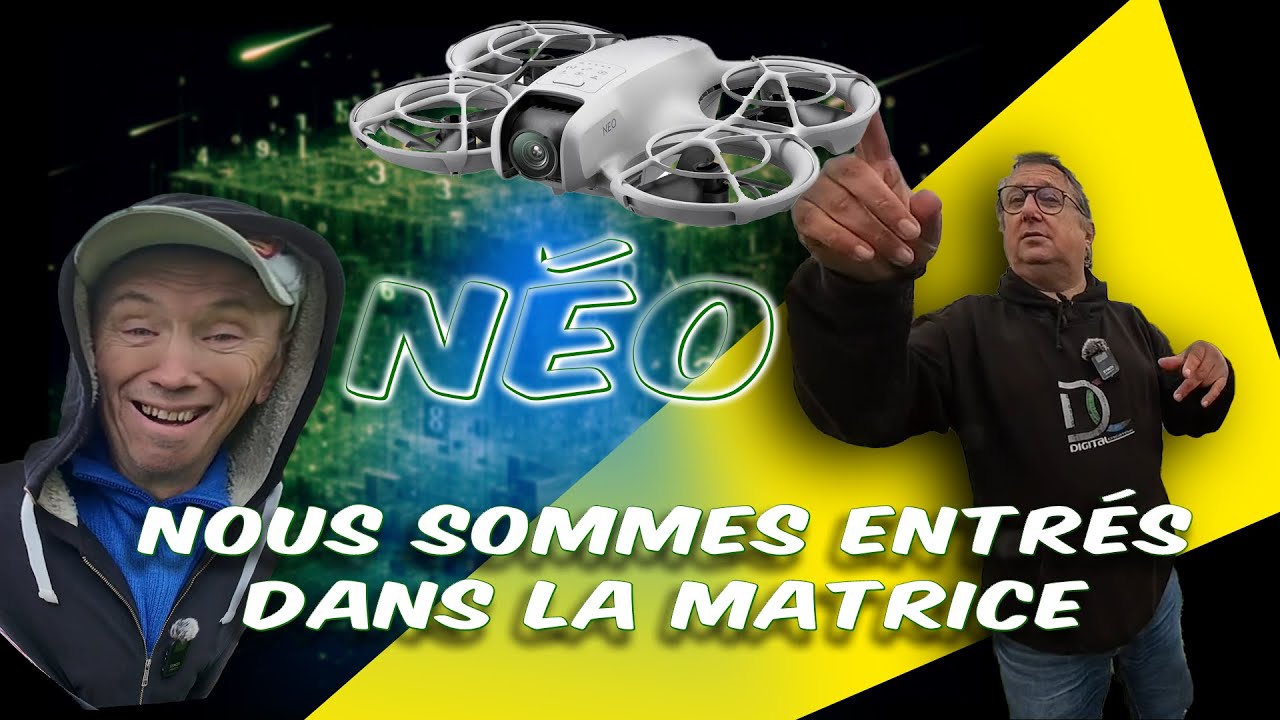 DJI NEO : NOUS SOMMES ENTRES DANS LA MATRICE