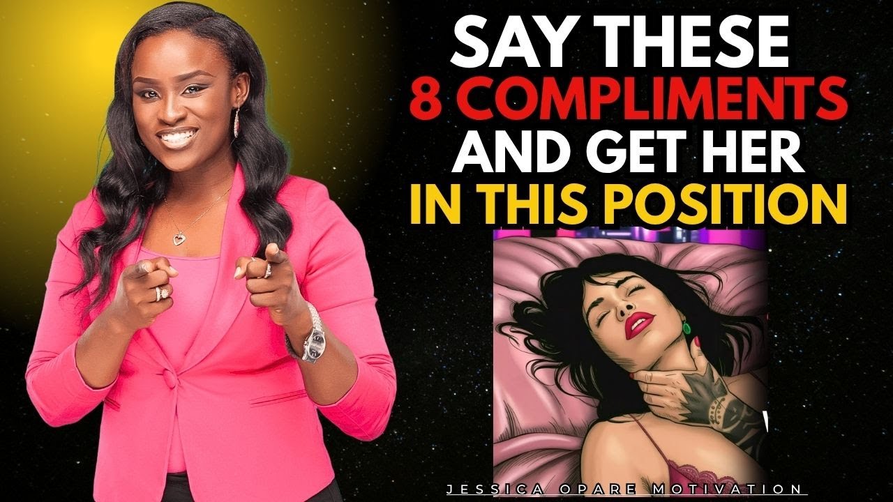 8 Compliments That Make Women Fall For You | JESSICA OPARE MOTIVATIONAL SPEECH