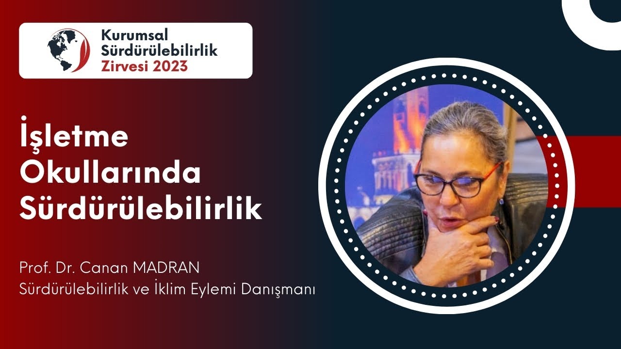 İşletme Okullarında Sürdürülebilirlik | Prof. Dr. Canan MADRAN