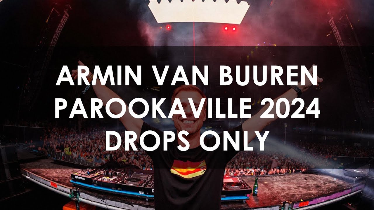 Armin Van Buuren @ Parookaville 2024 [DROPS ONLY]