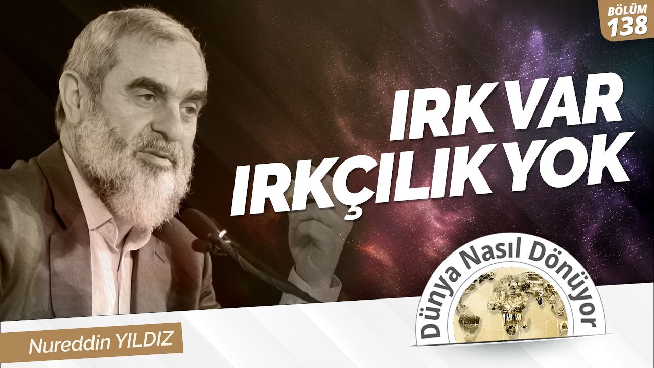 IRK VAR IRKÇILIK YOK  | Dünya Nasıl Dönüyor? 138.Bölüm